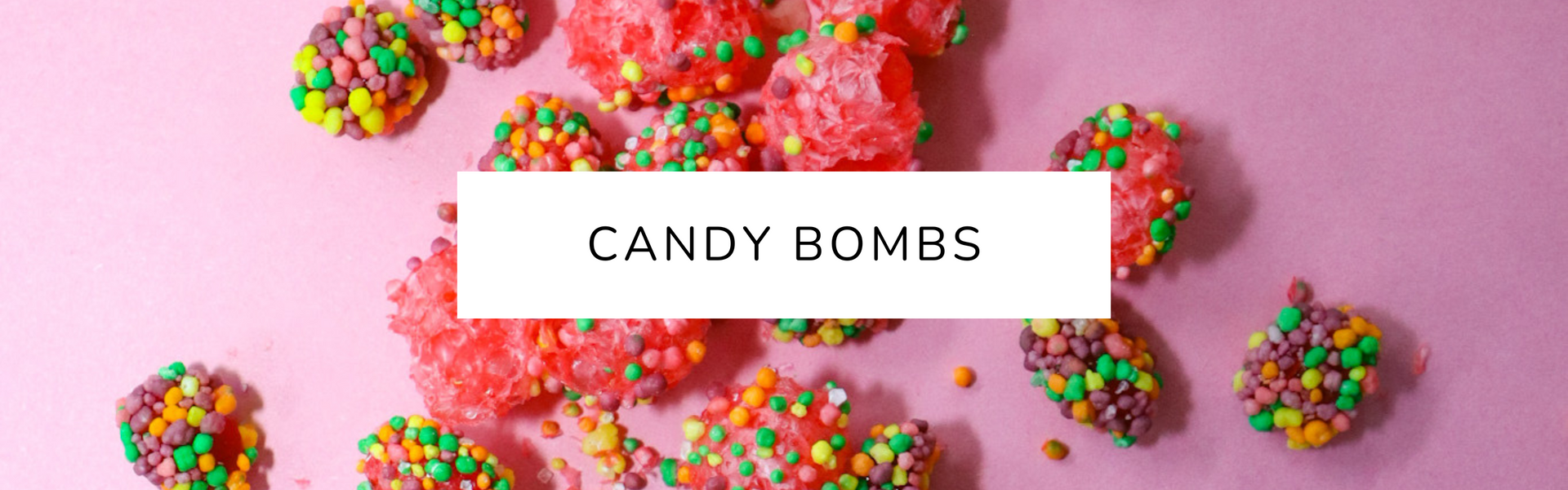 Candy Bombs